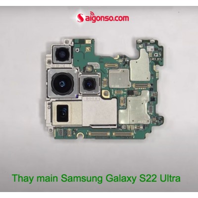 Thay main Samsung S22 , S22 Plus  , S22 Ultra